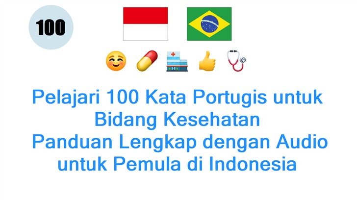 Pelajari 100 Kata Portugis untuk Bidang Kesehatan: Panduan Lengkap dengan Audio untuk Pemula di Indonesia